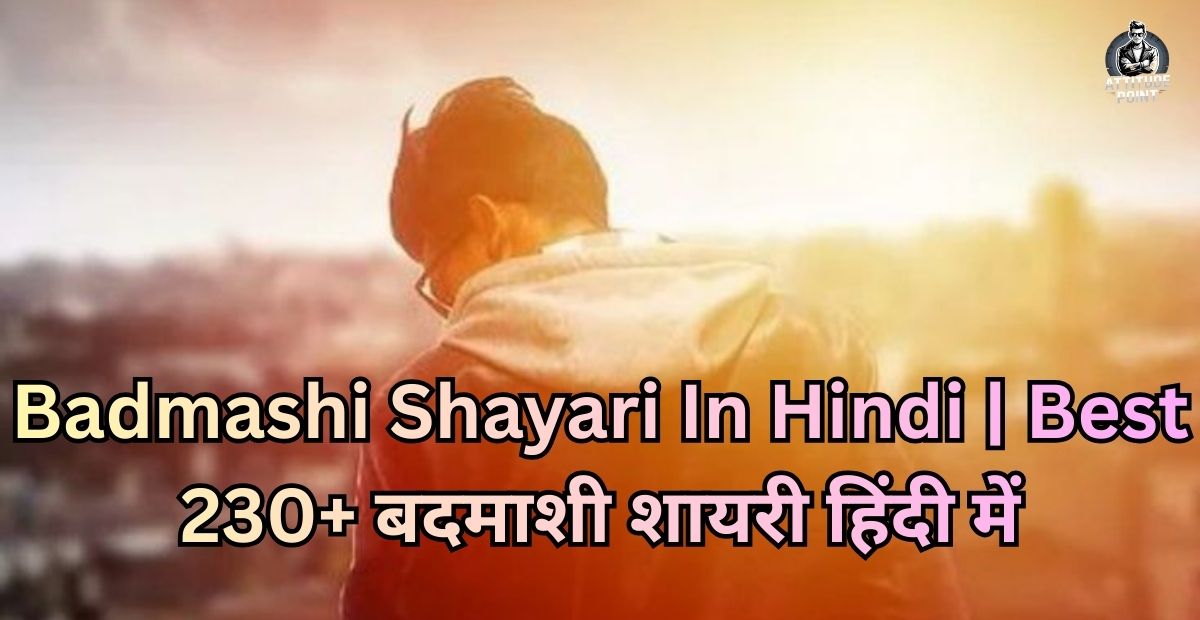 Badmashi Shayari​ In Hindi