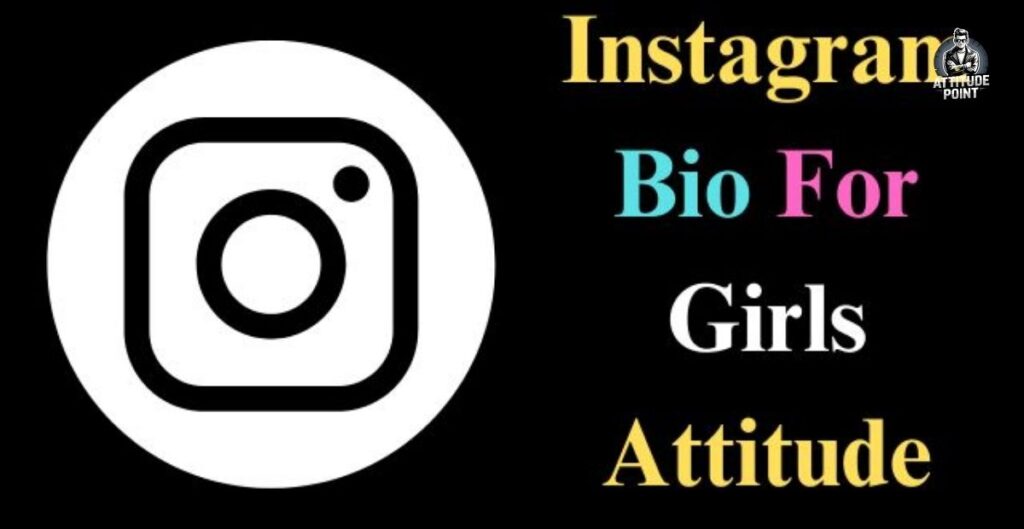 Bio For Instagram For Girls Attitude