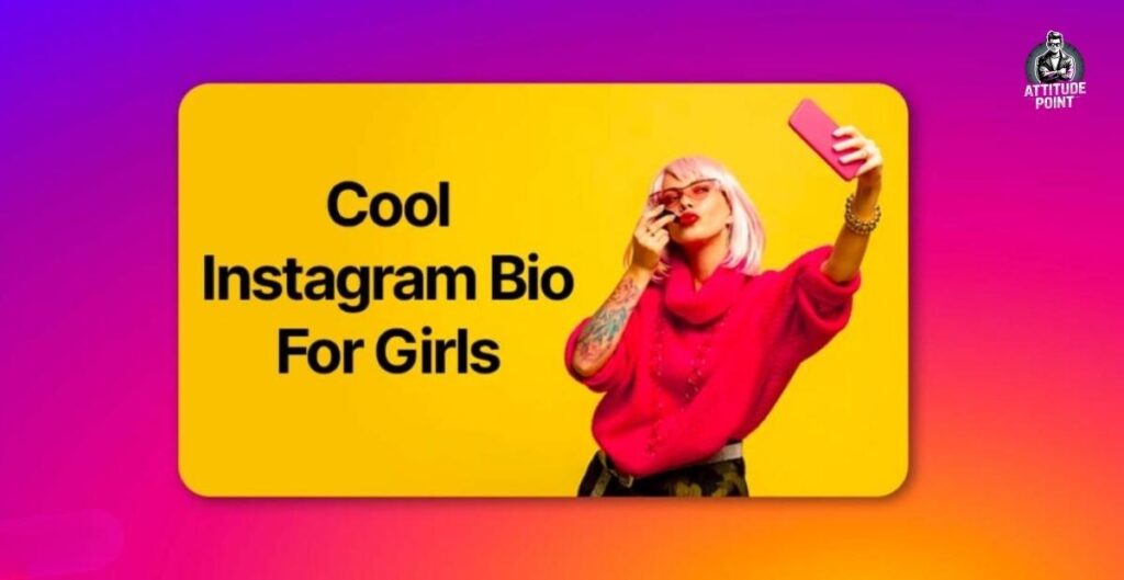 Cool Instagram Bio For Girls